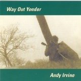 Andy Irvine - Way out yonder