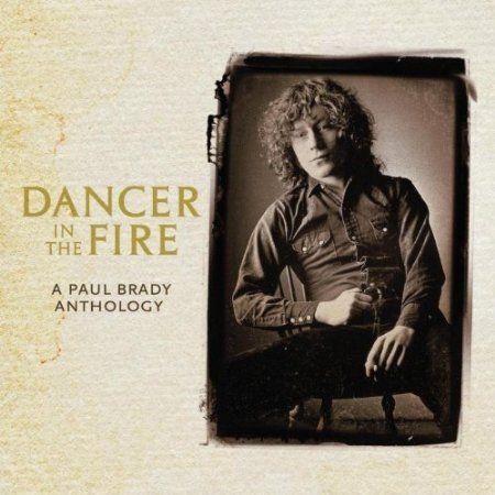 Paul Brady	Dancer in the Fire - a Paul Brady Anthology (2 CD)